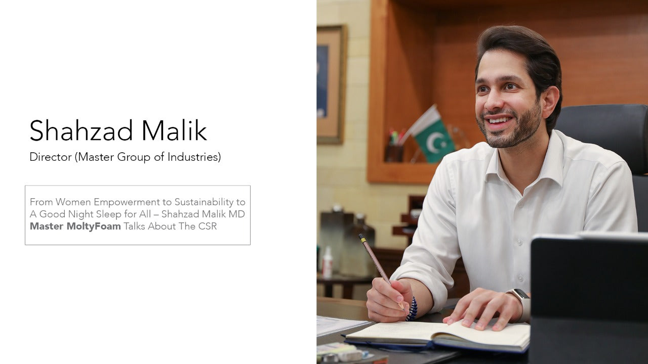 Shahzad Malik - MD Master MoltyFoam talks about Some of Master Group's CSR Initiatives