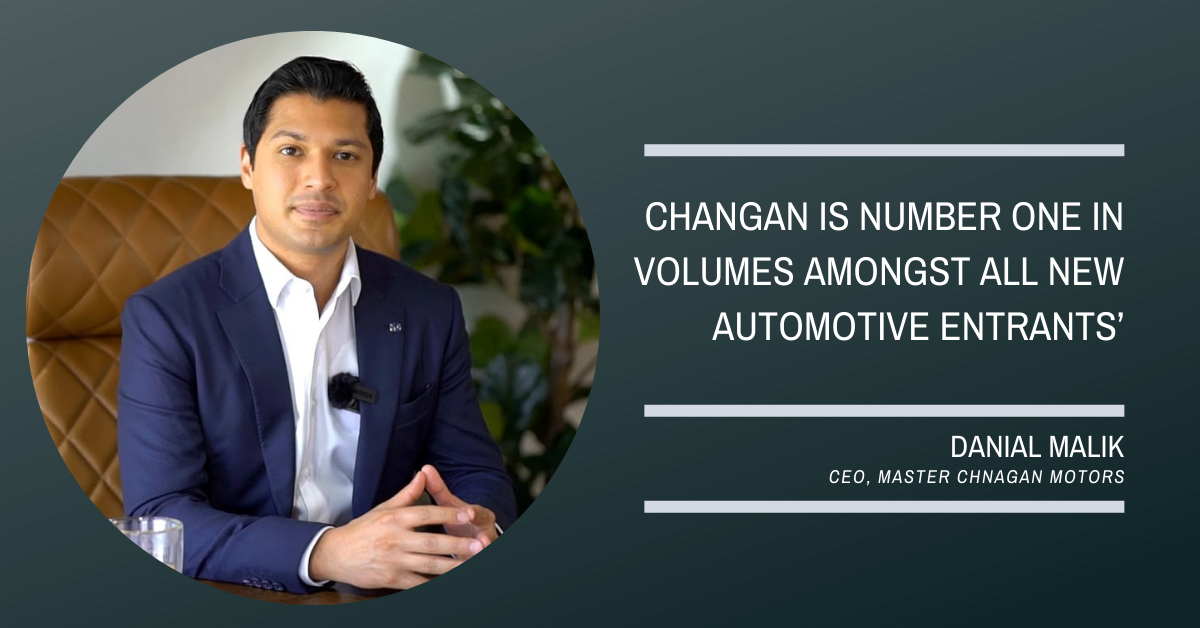 Changan is number one in volumes amongst all new automotive entrants - Danial Malik, CEO Changan.
